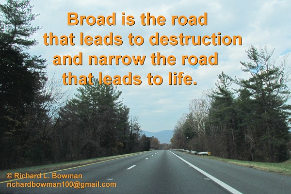broad is the road that leads to destruction
